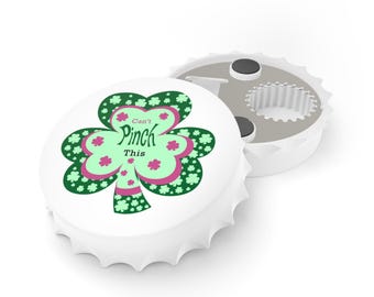 Cant Pinch This Bottle Opener, St. Patricks Day Shamrock Beer Opener, Funny Irish Bar Accessory Gift