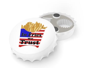 In Fries We Trust Bottle Opener | American Flag Fries Design