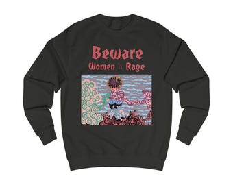 Beware Women in Rage Sweatshirt, Feminist Graphic Sweatshirt, Empowering Quote Shirt, Women Empowerment Gift