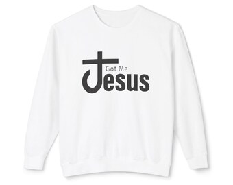 Got Me Jesus Sweatshirt | Christian Unisex Crewneck | Faith-Based Jesus Lover Gift | Religious Apparel