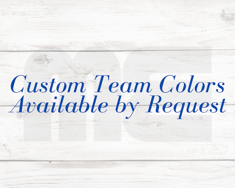May include: Custom team colors available by request. This text is displayed on a white wood background.