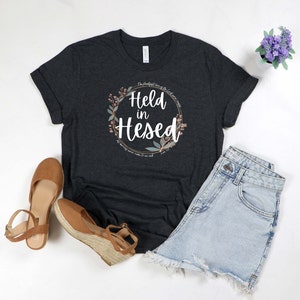 Held in Hesed shirt