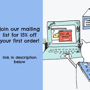 join our mailing list for 15% off your first order. details in product description