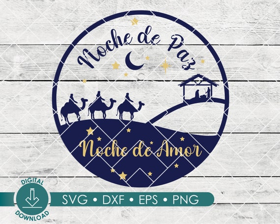 Noche De Paz, Noche de Amor  SVG |  Latino SVG, dxf , png, eps, | Digital Download| Spanish Christmas svg, Spanish Quote SVG | Nativity svg