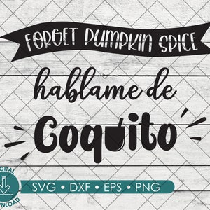 May include: Black and white graphic text on a woodgrain background. The text reads "Forget pumpkin spice, hablame de Coquito".