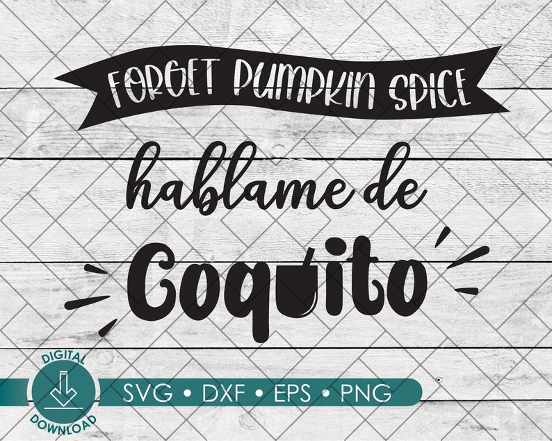 May include: Black and white graphic text on a woodgrain background. The text reads "Forget pumpkin spice, hablame de Coquito".