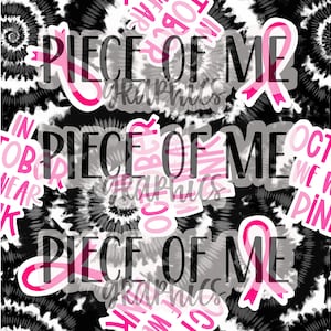 May include: Black and white tie-dye pattern with pink ribbon and text that reads "Piece of Me" and "In October We Wear Pink".