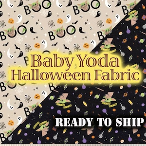 May include: Black and beige fabric with a repeating pattern of Baby Yoda characters dressed in Halloween costumes. The fabric features ghosts, bats, pumpkins, and candy corn. The text "Baby Yoda Halloween Fabric" and "READY TO SHIP" is printed on the fabric.
