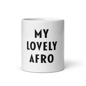 My lovely Afro White glossy mug