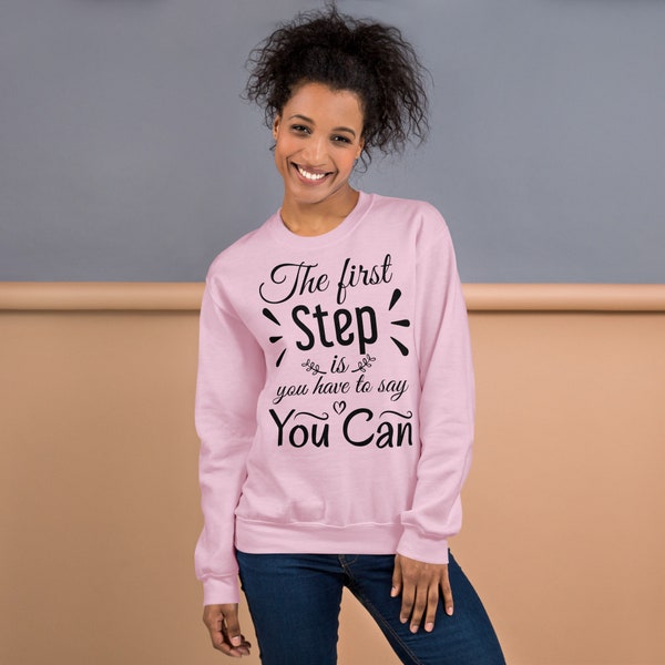 Ladies Sweatshirt, Motivational, Self Belief, Empowered, You Can Do It, Make It Happen, Believe In Yourself,