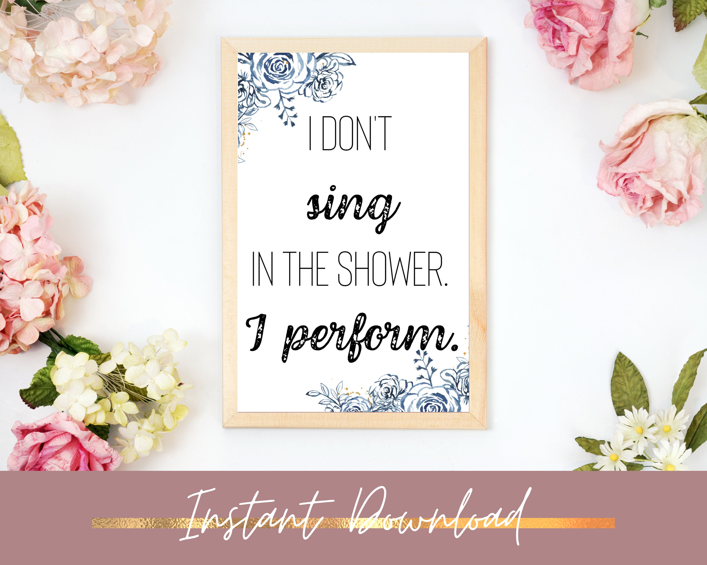 I Don't Sing in the Shower I Perform Bathroom Wall Decor Etsy