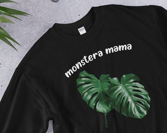 Monstera Mama Sweatshirt - Houseplant Shirt, Plant Lover Gift, Plant Lady, Plant Lover, Gift for Friend Shirt, Garden Lover, Gardening Gift