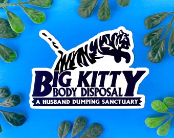 以下が含まれることがあります： 黒い虎のイラストと「Big Kitty Body Disposal A Husband Dumping Sanctuary」というテキストが書かれた白いステッカーです。