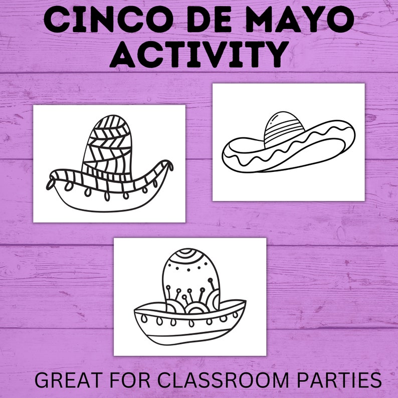 May include: Three black and white printable coloring pages featuring sombrero hats. The text "Cinco de Mayo Activity" is at the top of the page. The text "Great for Classroom Parties" is at the bottom of the page.