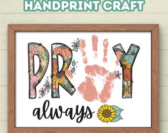 Pray Always Handprint Craft, Sunday School Craft, Prayer Craft, Handprint Art, Prayer Art, Bible Lesson craft, Christian Keepsake Art