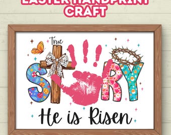 He is Risen Handprint Craft, Christian Easter Craft, Keepsake Art, Sunday School Craft, True Story He is Risen, Wall Art, Bible Craft, Cross