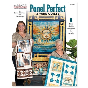 May include: The cover of a quilting book titled "Panel Perfect 3-Yard Quilts" featuring two women holding quilts. The book cover displays a large quilt with a sun design. The quilts held by the women feature wolf and elephant designs.