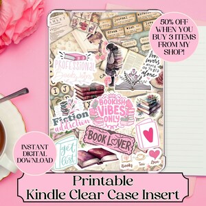 May include: Printable Kindle clear case insert with pink and white book-themed stickers. The stickers feature phrases like "Bookish Vibes Only", "Book Lover", and "Fiction Addiction".