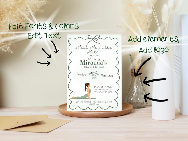 May include: A rectangular invitation card with a scalloped green border featuring the text Meet Me on the Mat, Miranda's Pilates Birthday, October 19th 2025, 9am-11am, Pilates Haus, 4056 Sheerdale Ave, Apple Valley CA 66778, and a graphic of a person doing yoga.