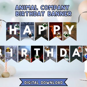 May include: A festive birthday banner with the text "HAPPY BIRTHDAY" on individual pennants. The banner features colorful images and is set against a light blue background with balloons and a cake. The words "ANIMAL COMPANY BIRTHDAY BANNER" and "DIGITAL DOWNLOAD" are also visible.