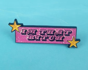 IM THAT BITCH Enamel Pin Badge, Enamel Broach, Enamel Pin