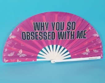 Why You So Obsessed With Me Giant Bamboo Clack Fan, Including a Draw String Bag. Festivals Fan, Events Fan, Pride Fan, Drag Fan