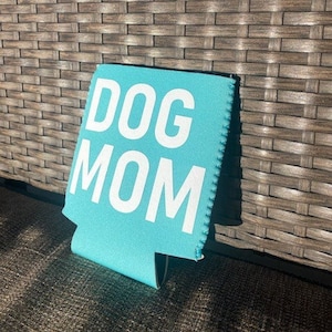 Dog Mom Can Cooler