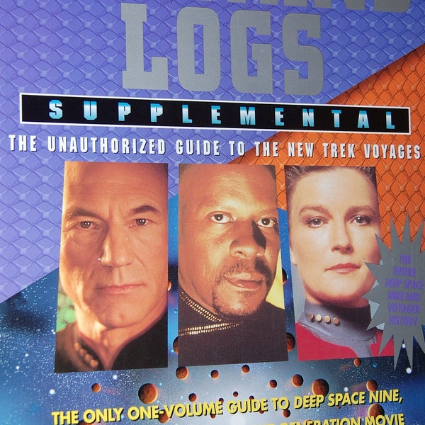 Captains' Logs Supplemental: The Unauthorized Guide to the New Trek Voyages by Edward A. Gross, Mark A. Altman