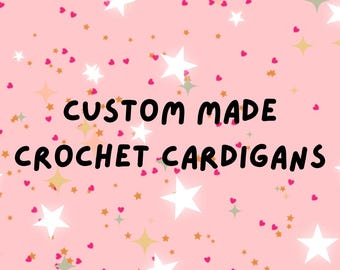 Custom Handmade To Order Crochet Cardigan For Adults