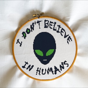 Ich glaube nicht an Menschen, ich möchte glauben, die Wahrheit ist da draußen, Xfiles, UFO, Aliens - Moderne Kreuzstichbilder, Wandbilder, X-Muster