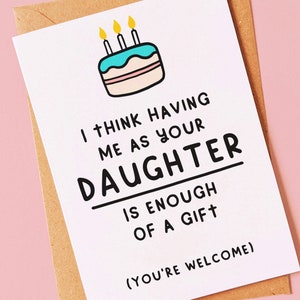 Enough of a gift Funny birthday card for your mum, mom, dad or parent image 1