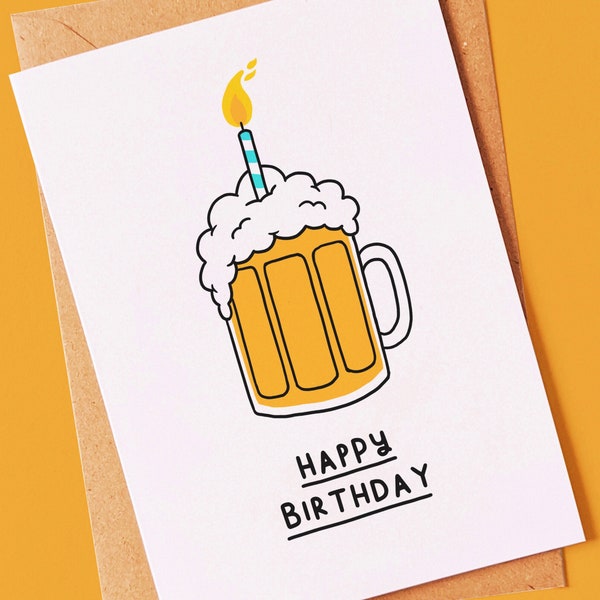 Beer - Funny birthday card for your best friend, brother, sister, husband, uncle, boyfriend or dad