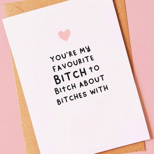 Favourite - Funny, rude birthday, valentines day or galentines day card for your best friend, mum, girlfriend, sister, galentine or bestie