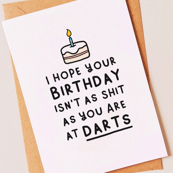 Darts - Rude and funny birthday card for a best friend, brother, sister, boyfriend, girlfriend, husband or dad