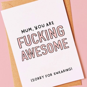 Funny Birthday, Mothers Day humour card for mum from her son or daughter. A rude, sweary joke greeting