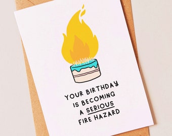 Fire hazard - Funny birthday card for your best friend, boyfriend, husband, mum, dad older brother or sister