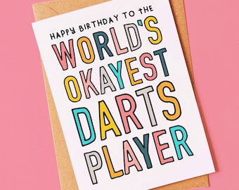 Okayest Darts Player - Funny birthday card for your best friend, brother, sister, boyfriend, girlfriend, husband, fiancé or dad