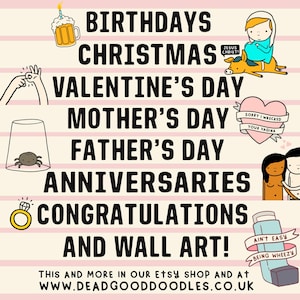 Puede incluir: Un fondo a rayas rosa y blanco con texto negro que enumera varias ocasiones para las que se pueden comprar ilustraciones personalizadas. El texto dice "Cumplea&ntilde;os, Navidad, D&iacute;a de San Valent&iacute;n, D&iacute;a de la Madre, D&iacute;a del Padre, Aniversarios, Felicitaciones y Arte de pared!" El texto tambi&eacute;n incluye el sitio web "www.deadgooddoodles.co.uk". La imagen incluye varias ilustraciones de varios temas, incluyendo un vaso de cerveza, un anillo, una ara&ntilde;a en un vaso, una mujer embarazada, una pareja y un inhalador.