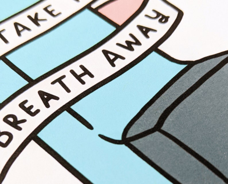 May include: A close-up of a blue and grey illustration with the text "TAKE A BREATH AWAY" in black.
