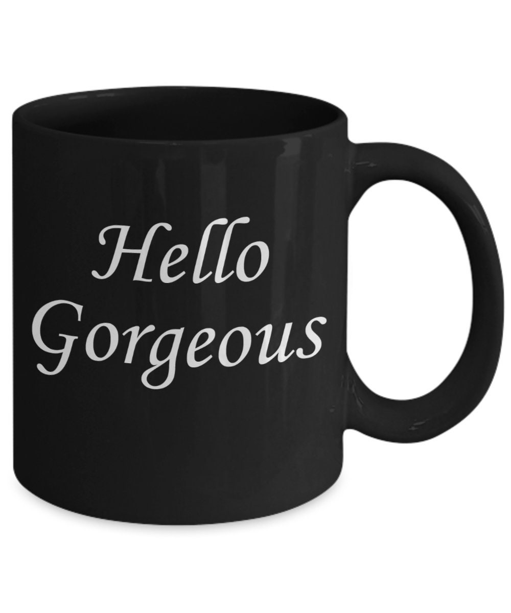 Hello georgous mug hello gorgeous black porcelain coffee 11 | Etsy