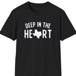 Deep in the Heart of Texas | Texas Shirt | Texan Shirt | The Stars at Night are Big and Bright | Texas Pride | Lone Star | Home is Where