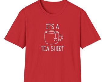 Funny Tea Shirt, Tea Lover Pun Graphic Tee, Humor Drinker Tee