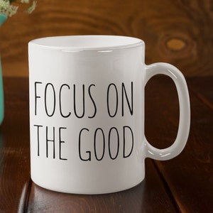 Focus on the Good Mug | Positive Mug | Cute Gift Mug | Good Vibes Mug | Work Mug | Positive Vibes Mug | Inspirational Mug | Positive Mantra