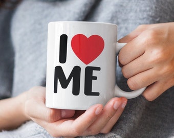 I Love Me Mug | Self Love Ceramic Coffee Mug