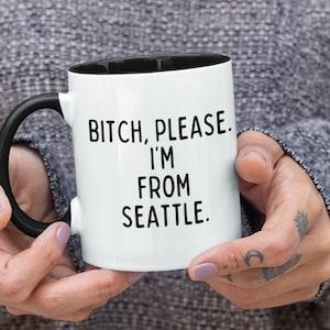 Funny Seattle Mug, PNW Coffee Cup, Washington State Gift
