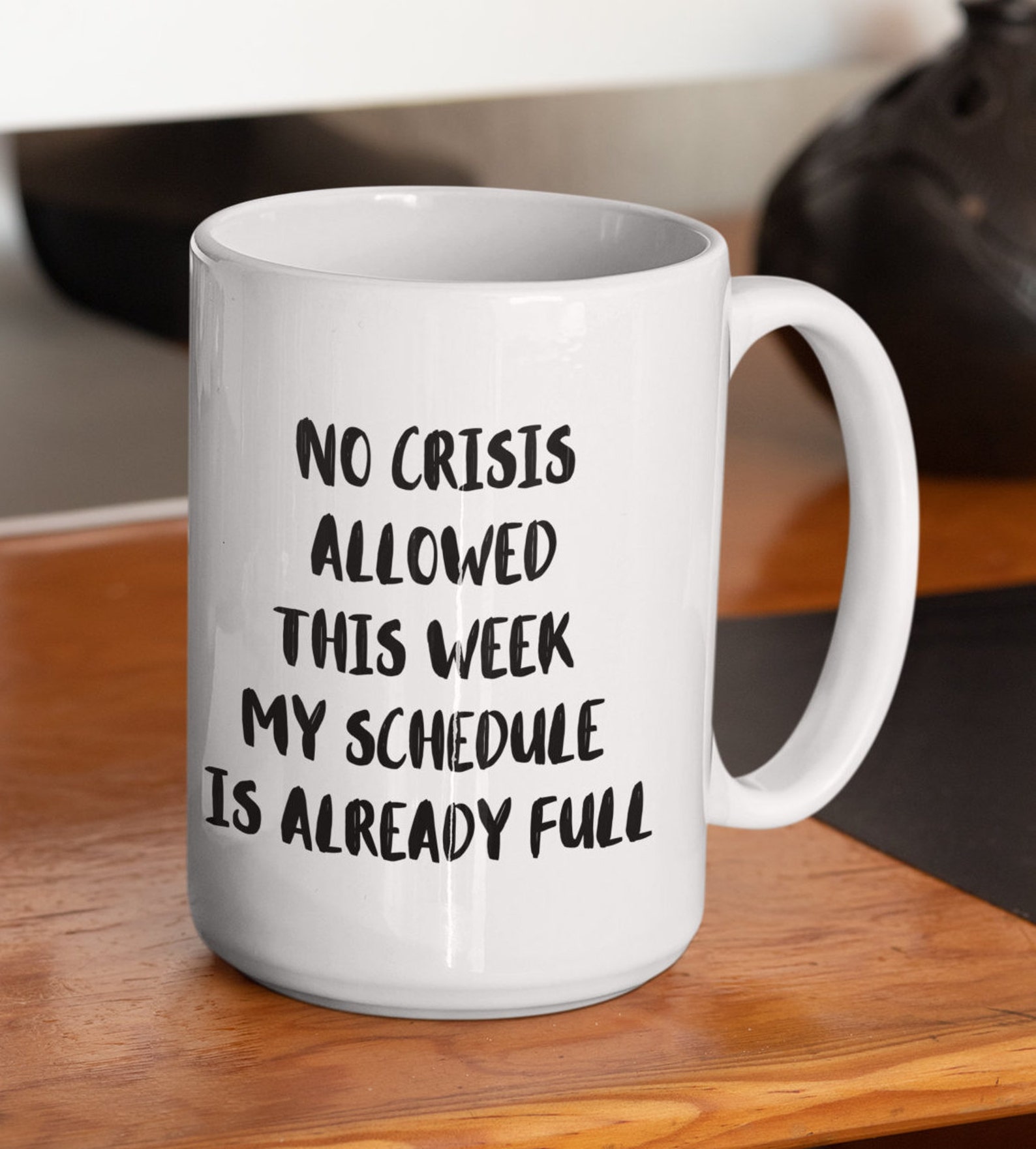 No Crisis Allowed My Schedule is Already Full White Ceramic 11 | Etsy
