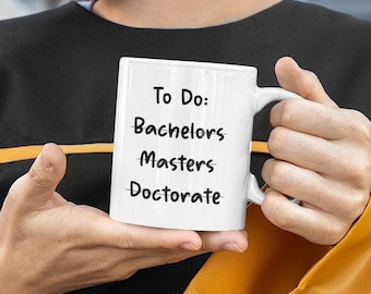 To Do: Doctorate Graduation Mug - Steminist Education Gift