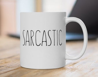 Sarcastic White Ceramic Mug | Funny Coffee Gift