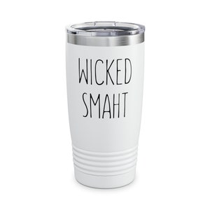 Wicked Smaht Tumbler | Boston Tumbler | Boston Accent | Wicked Smaht | Wicked Smart Mug | Boston Gift | Boston Travel Mug | New England Mug