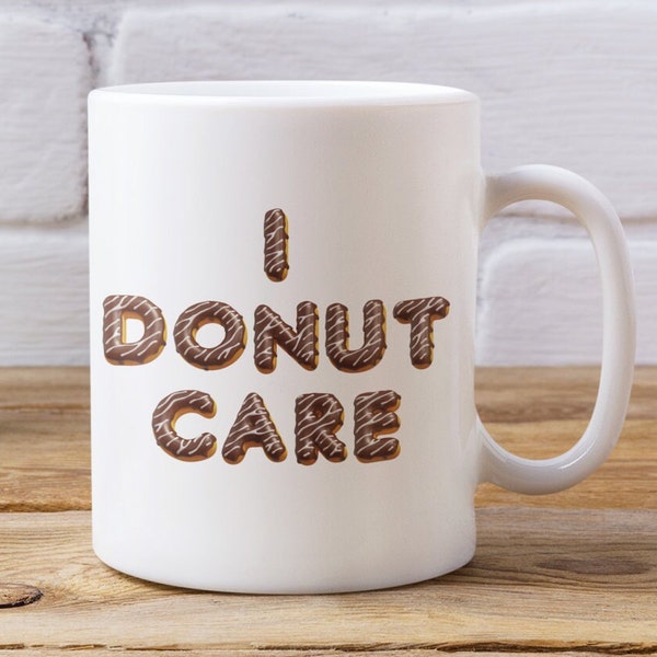 I Donut Care | Chocolate Donuts | Donut Letters | Donut Alphabet | Donut Mug | Coffee Mug | I Don't Care Mug | Donuts | IDC Mug | Don't Care